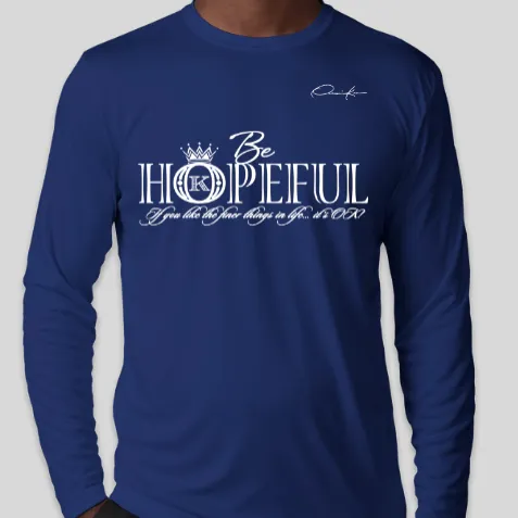 Be Hopeful Long Sleeve T-Shirt