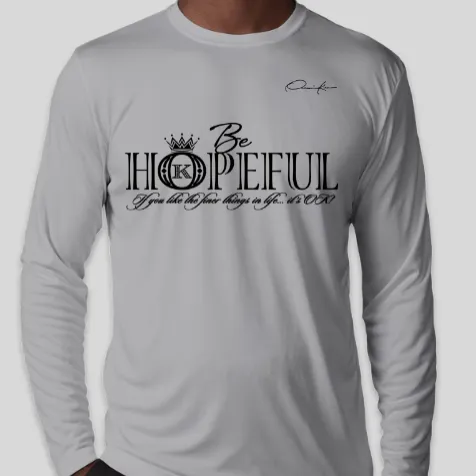 Be Hopeful Long Sleeve T-Shirt